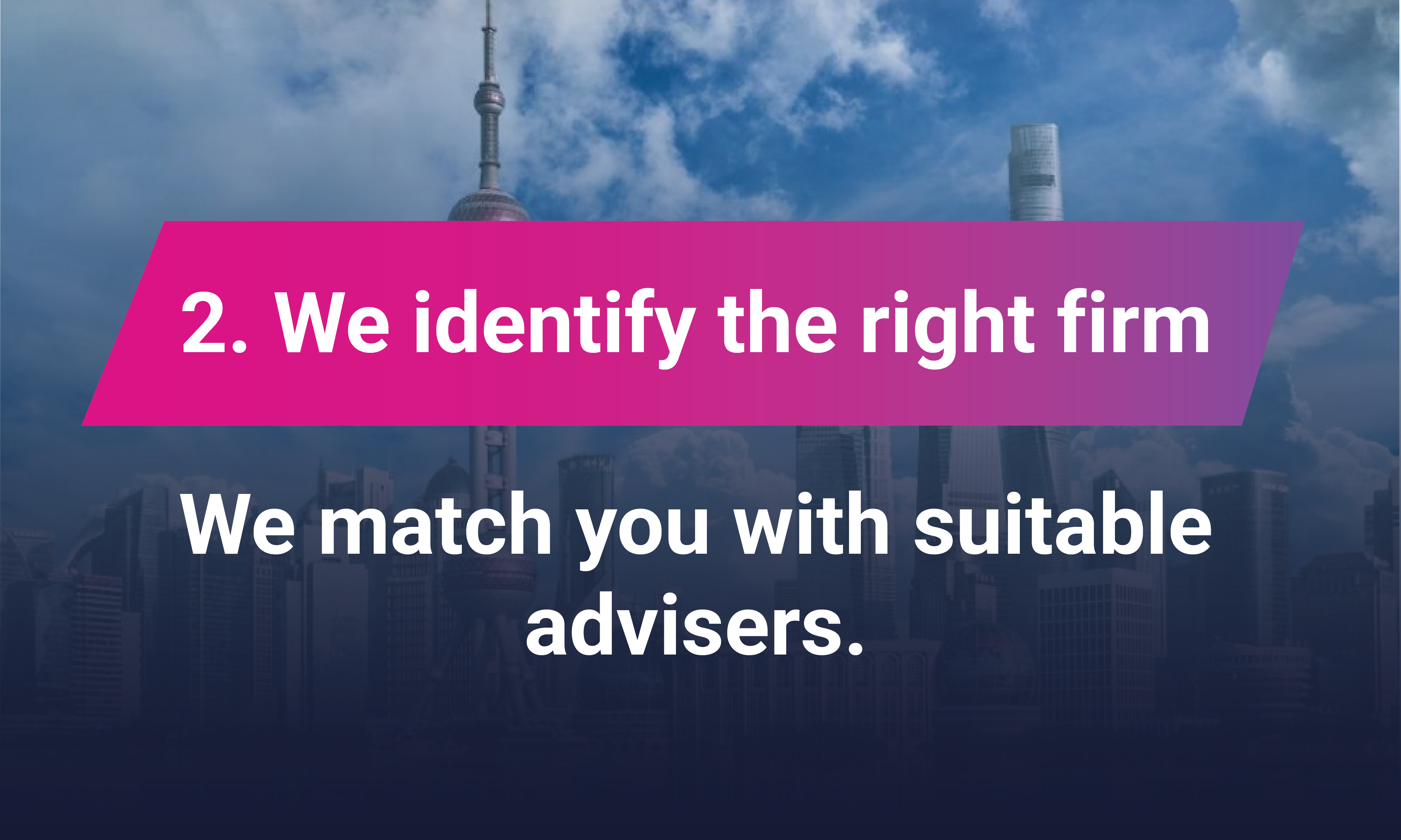 We identify the right firm